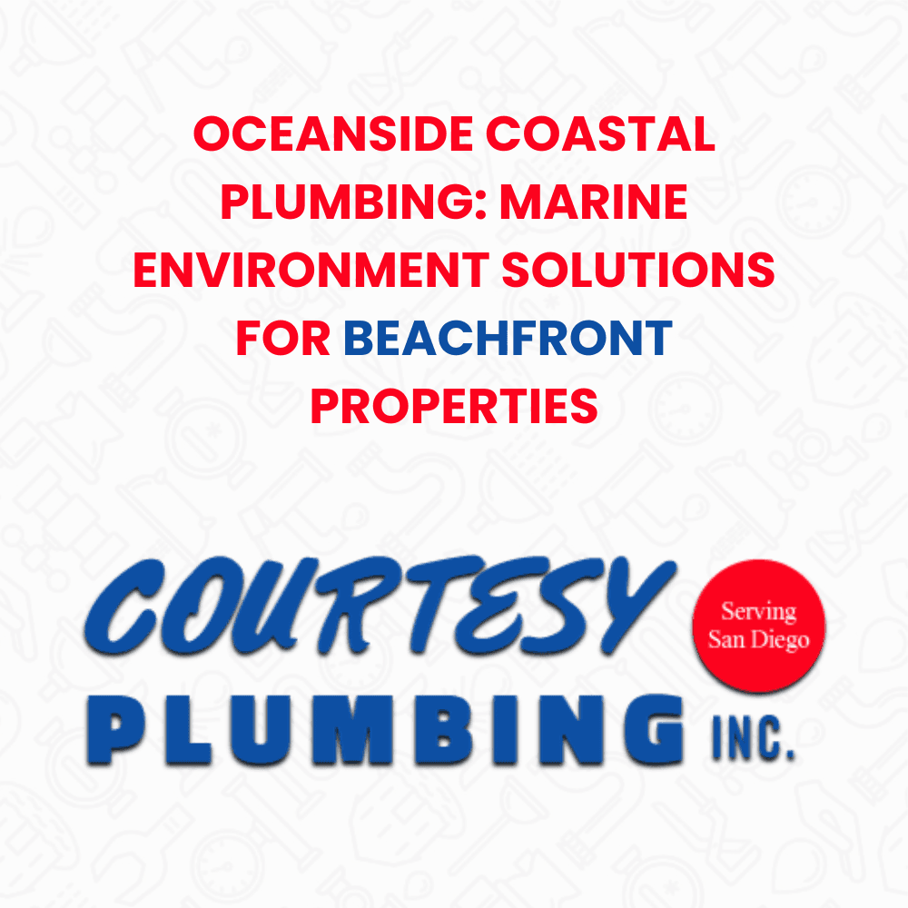 Oceanside coastal plumbing marine environment beachfront properties