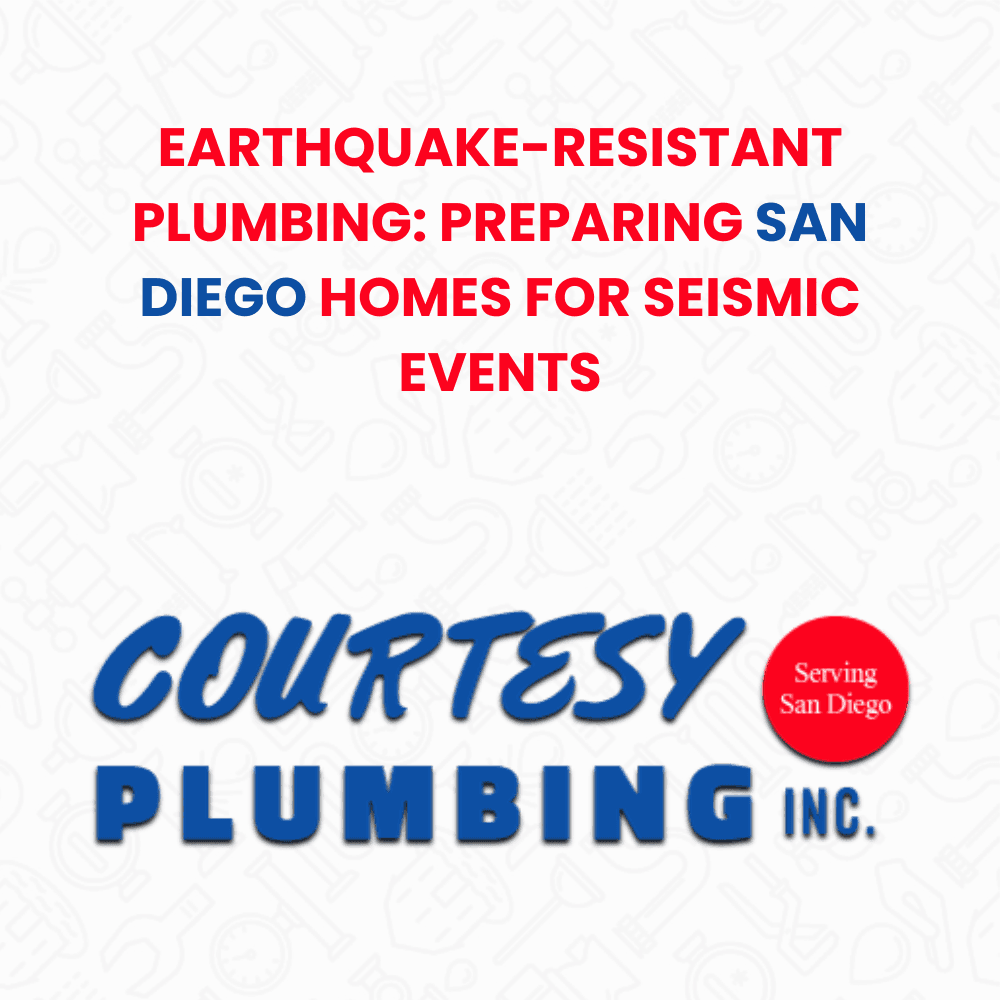 San Diego earthquake resistant plumbing seismic preparation
